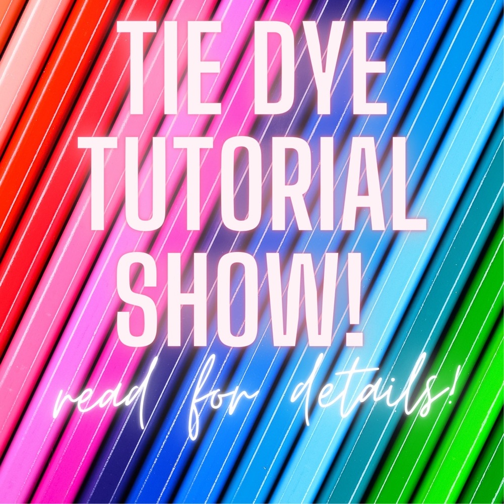 Tie Dye Tutorial Show!! Friday Nov 3rd @8pm Est/5… - image 1